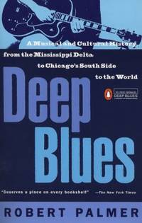 cover of Deep Blues : A Musical and Cultural History of the Mississippi Delta
