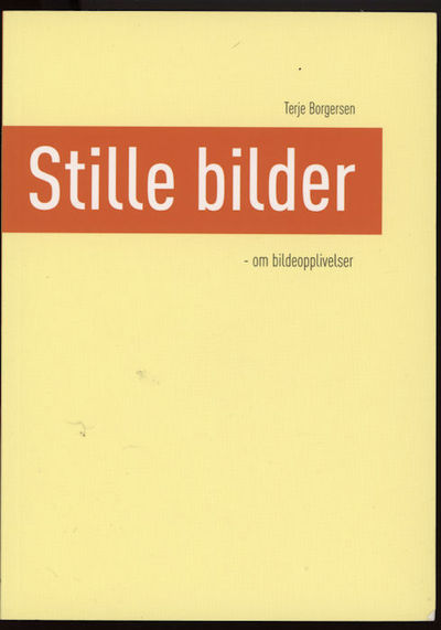 Stille bilder. -om bildeopplivelser