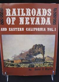 Railroads of Nevada and Eastern California, Vol. 1  : The Northern Roads by Myrick  David F - 1962