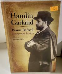 Hamlin Garland, Prairie Radical: Writings from the 1890's