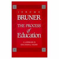The Process of Education : Revised Edition