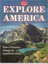 Explore America : Tours of Discovery Through Our Magnificent Country