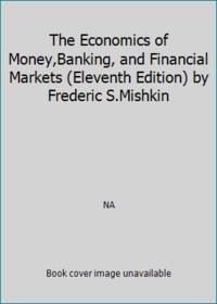 The Economics of Money,Banking, and Financial Markets (Eleventh Edition) by Frederic S.Mishkin