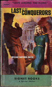 The Last of the Conquerors by Smith, William Gardner - 1949