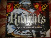 image of Knights The Age of the Armoured Warriers