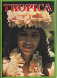 TROPICA. Color Cyclopedia of Exotic Plants and Trees from the Tropics and Subtropics for...