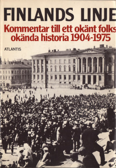 FINLANDS LINJE. Kommentar till ett okänt folks…