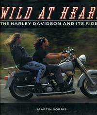 Wild at Heart : The Harley-Davidson and Its Riders