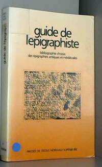 Guide de l'épigraphiste : Bibliographie choisie des épigraphies antiques et médiévales