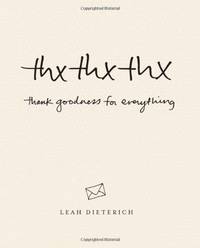 Thxthxthx: Thank Goodness for Everything