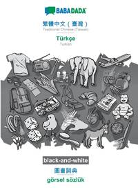 Traditional Chinese (Taiwan) (in chinese script) - Türkçe, visual dictionary, BW:BABADADA...