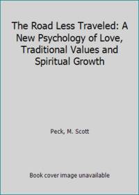 image of The Road Less Traveled: A New Psychology of Love, Traditional Values and Spiritual Growth