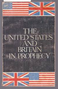 The United States and Britain in Bible Prophecy by Armstrong, Herbert W - 1980