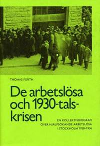 De arbetslösa och 1930-talskrisen. En…