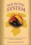 SEX IN THE SYSTEM: STORIES OF EROTIC FUTURES, TECHNOLOGICAL STIMULATION, AND THE SENSUAL LIFE OF MACHINES