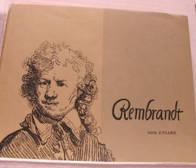 Rembrandt som etsare. Med 52 reproduktioner i hel…