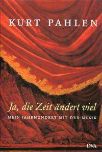 Ja, die Zeit Ã¤ndert viel. de Pahlen, Kurt - 2001 3-421-05462-2