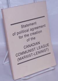 image of Statement of political agreement for the creation of the Canadian Communist League (Marxist-Leninist)