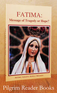 Fatima: Message of Tragedy or Hope? by Machado, Antonio Augusto Borelli - 1995