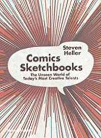Comics Sketchbooks: The Private Worlds Of Todays Most Creative Talents