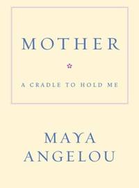 cover of Mother : A Cradle to Hold Me