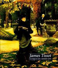 James Tissot : Victorian Life of Modern Love