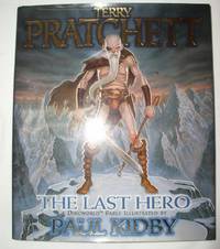 The Last Hero: A Discworld Fable Illustrated by Paul Kidby by Pratchett, Terry - 2001