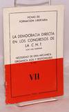 La democracia directa en los Congresos de la C.N.T.; and B. Mas, Necesidad de una mecanica organica agil y responsable
