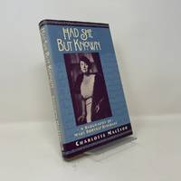 Had She but Known: A Biography of Mary Roberts Rinehart