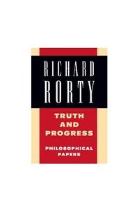 Truth and Progress: Philosophical Papers: Volume 3 (Richard Rorty: Philosophical Papers Set 4...