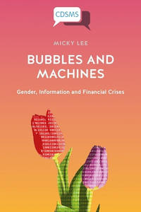 Bubbles and Machines: Gender, Information and Financial Crises