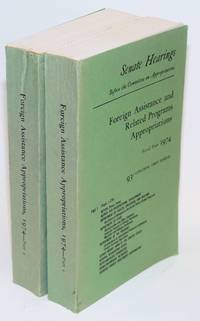 Foreign assistance and related programs appropriations for fiscal year 1974. Hearings before a subcommittee of the Committee on Appropriations, United States Senate, Ninety-third Congress, first session