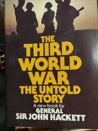 The Third World War by Hackett, Sir John - 1982