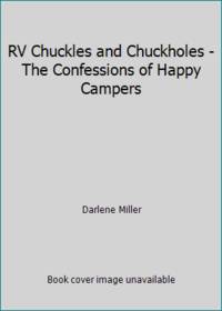 RV Chuckles and Chuckholes - The Confessions of Happy Campers