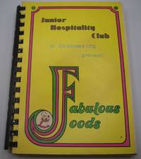 Junior Hospitality Clubs of Oklahoma City Presents Fabulous Foods by Various - 1974