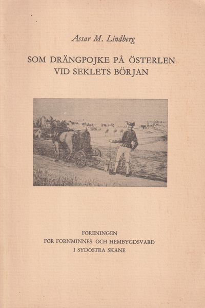 Som drängpojke på Österlen vid seklets början.