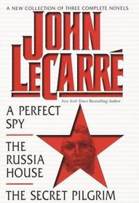 John le Carr?, A New Collection of Three Complete Novels : A Perfect Spy; The Russia House; The...