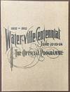 1802-1902 Waterville Centennial, June 22-23-24, The Official Programme