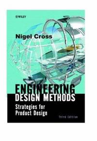 Engineering Design Methods: Strategies for Product Design