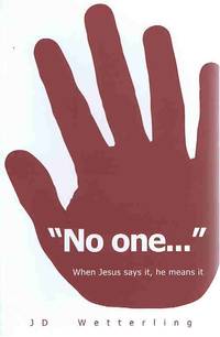 No One...: When Jesus says it he means it