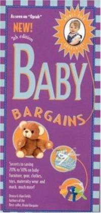 Baby Bargains : Secrets to Saving 20% to 50% on Baby Furinture, Equipment, Clothes, Toys,...