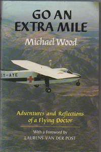 image of Go an Extra Mile: The adventures and reflections of a flying doctor