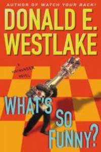 What&#039;s So Funny? (Dortmunder Novels) by Donald E. Westlake - 2007-08-04