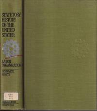 Statutory History Of The United States Labor Organization by Robert F Koretz - Hardcover - 1970 - from Jonathan Grobe Books (SKU: 40307)