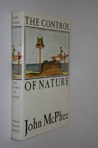 THE CONTROL OF NATURE by McPhee, John - 1989