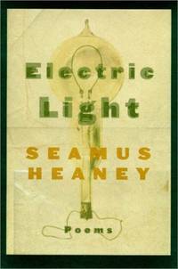 Electric Light: Poems by Heaney, Seamus - 2001-04-08