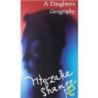 A Daughter's Geography by Ntozake Shange - 1991-02-04