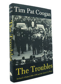 THE TROUBLES Ireland&#039;s Ordeal 1966-1996 and the Search for Peace by Tim Pat Coogan - 1996