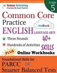 Common Core Practice - 5th Grade English Language Arts: Workbooks to Prepare for the Parcc or...