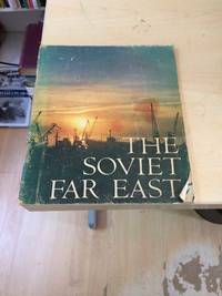 The Soviet Far East by P. Demidov - 1972